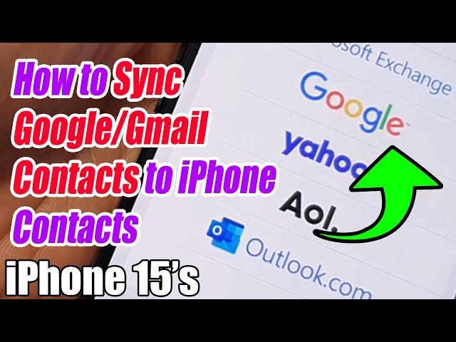 iPhone 15/15 Pro Max: How to Sync Google/Gmail Contacts to iPhone Contacts