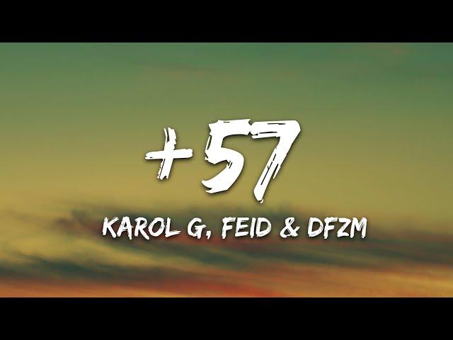 KAROL G, Feid, DFZM - +57 (Letra) ft. Ovy On The Drums, J Balvin, Maluma, Ryan Castro, Blessd