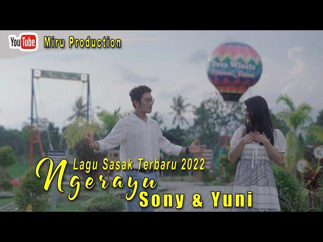 LAGU CILOKAQ SASAK TERBARU 2022 NGERAYU SONY & YUNI MIRU PRODUCTION