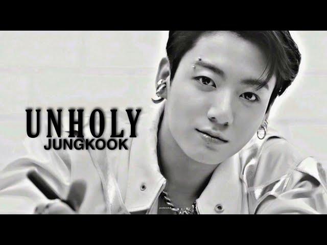 Jeon Jungkook - UNHOLY [Fmv]