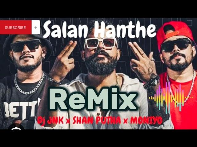 SALAN - HANTHE  # dj jnk # shan putha # moniyo (Re Edit ) DJ MiX TOP