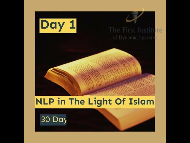 NLP in The Light of Islam - Day 1