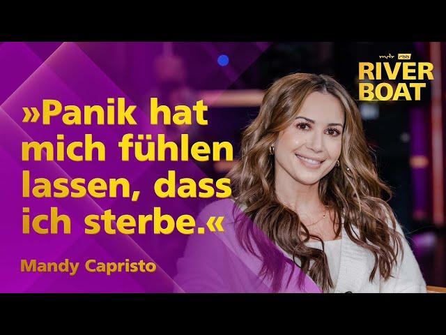 Panik hat mich fühlen lassen, dass ich jede Sekunde sterben kann | Mandy Capristo im RIVERBOAT