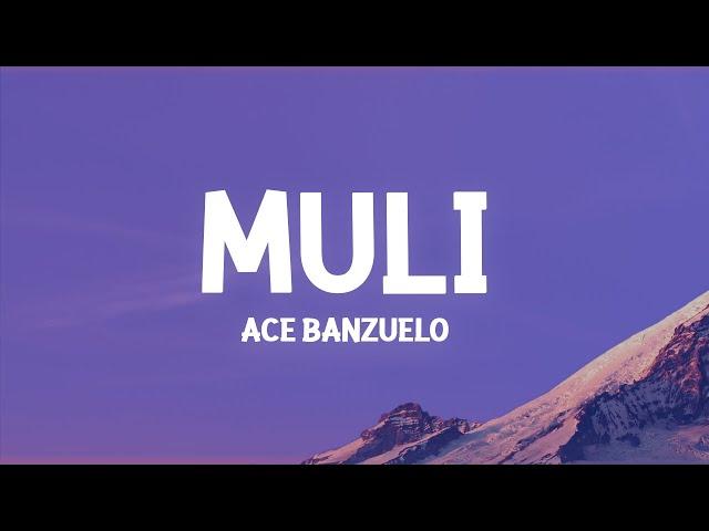 Ace Banzuelo - Muli (Lyrics)