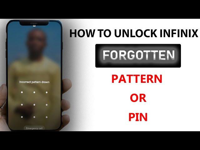 HOW TO UNLOCK FORGOTTEN INFINIX PATTERN/PIN |AUGUST 2022