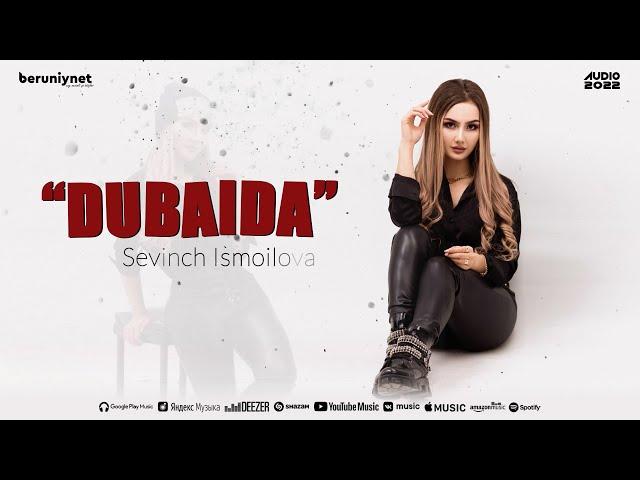 Sevinch Ismoilova - Dubaida (Audio 2022)