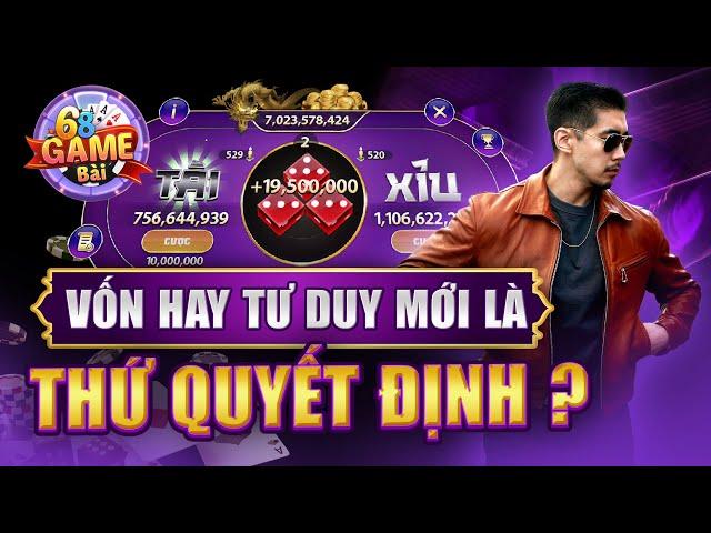 Game Bài Đổi Thưởng | Mẹo Tài Xỉu 68 Game Bài Vốn Hay Tư Duy Mới Là Thứ Quyết Định Tới Chiến Thắng
