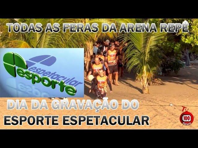 ESPORTE ESPETACULAR NA ARENA REPÊ / TV 100 FUTURO