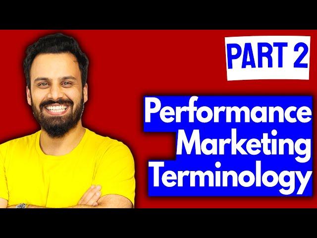 Digital Marketing Course - Performance Marketing terminology  (Video 2)