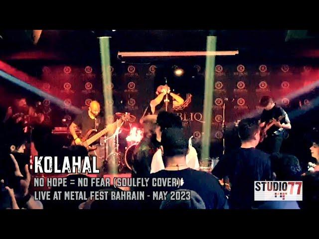 KOLAHAL - NO HOPE = NO FEAR (SOULFLY Cover - Live! At Metal Fest Bahrain)