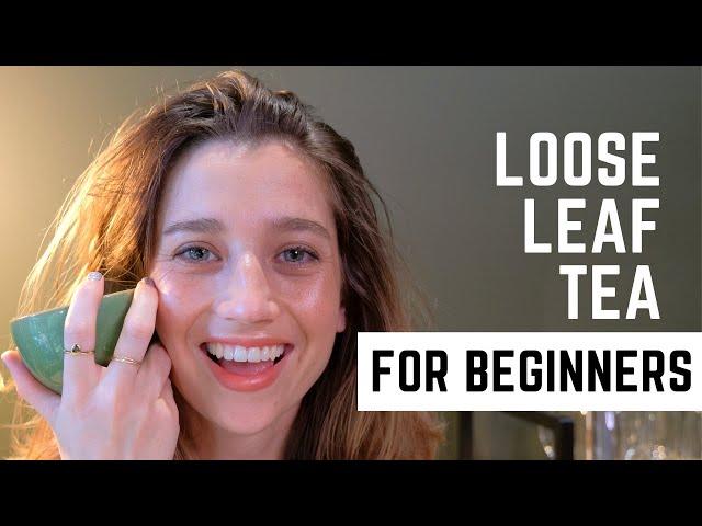 LOOSE LEAF TEA FOR BEGINNERS - what is the difference between a tea bag and loose leaf tea???