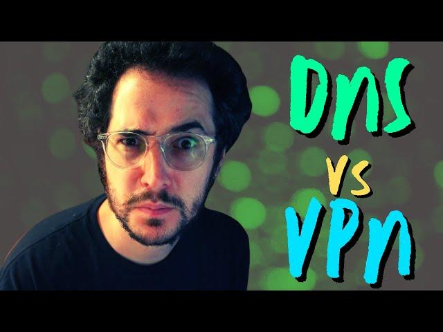 DNS vs VPN - Which Should You Use?