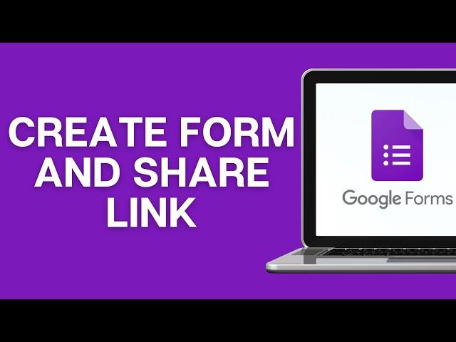 How to Create Google Form and Share Link