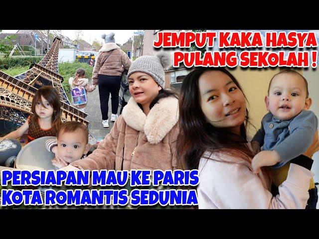 JEMPUT KAKA HASYA PULANG SEKOLAH, PERSIAPAN MAU KE PARIS !