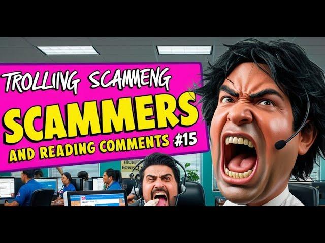 Trolling Scammers & Reading Comments #15