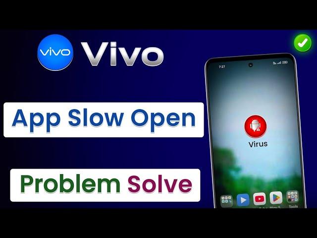 App Slow Open Ho Raha Hai Vivo | App Slow Open Problem Vivo | How To Fix Slow Opening Apps In Mobile