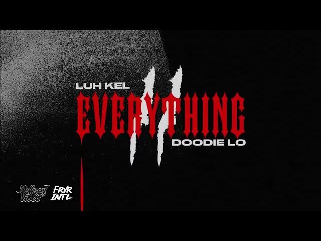 Luh Kel X Doodie Lo- Everything II (Official Audio)