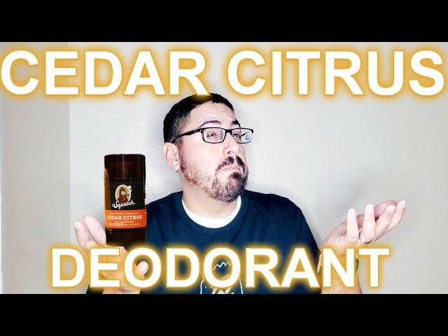 CEDAR CITRUS DEODORANT REVIEW!!