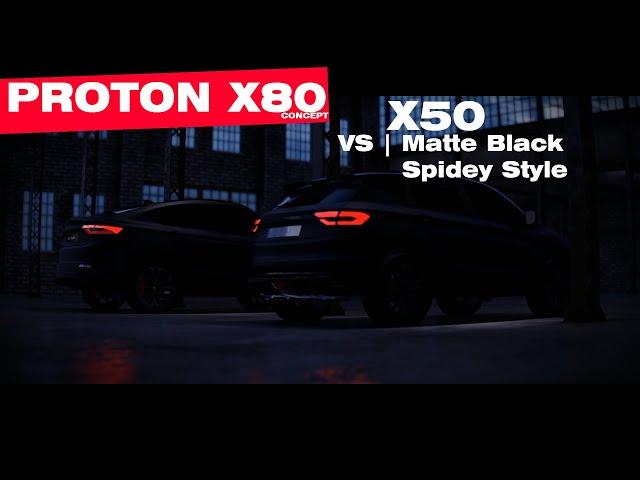 TEASER | PROTON X80 VS X50 MATTE BLACK SPiD3Y Style