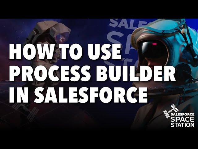 Salesforce Tutorial - How to Use Process Builder for Beginners