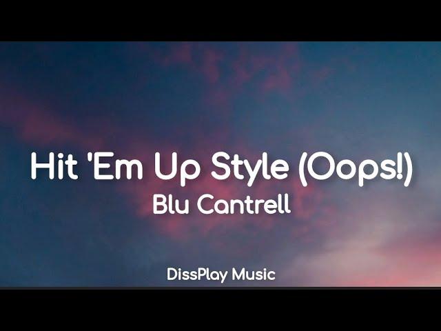 Blu Cantrell - Hit 'Em Up Style (oops) lyrics