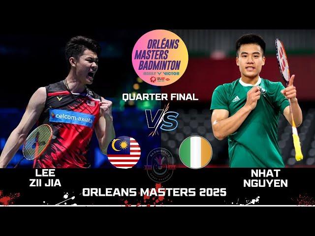 AMAZING QF | LEE Zii Jia (MAS) VS Nhat NGUYEN (IRE)[MS] ORLEANS Masters 2025 Badminton