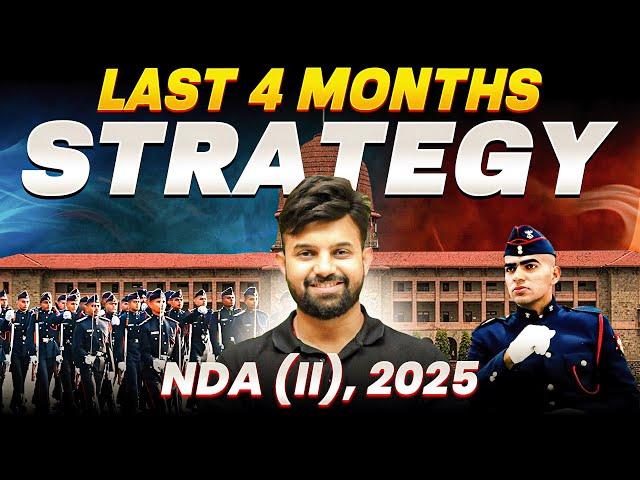 How To Crack NDA Exam in Last 4 Months? | NDA Preparation | NDA 2 2025 | NDA 4 Months Strategy