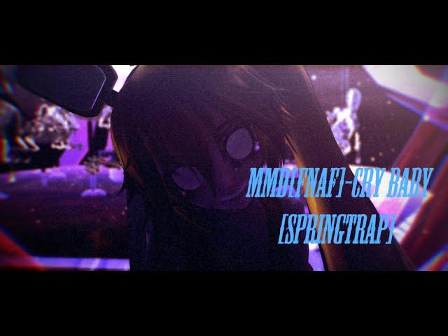 MMD[FNAF]-Cry Baby  [Springtrap]