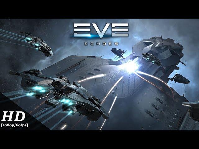 EVE Echoes Android Gameplay [1080p/60fps]