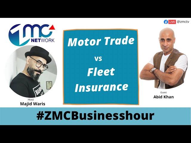 Motor Trade Insurance VS Fleet Insurance - Abid Khan Live in convo with Majid Waris