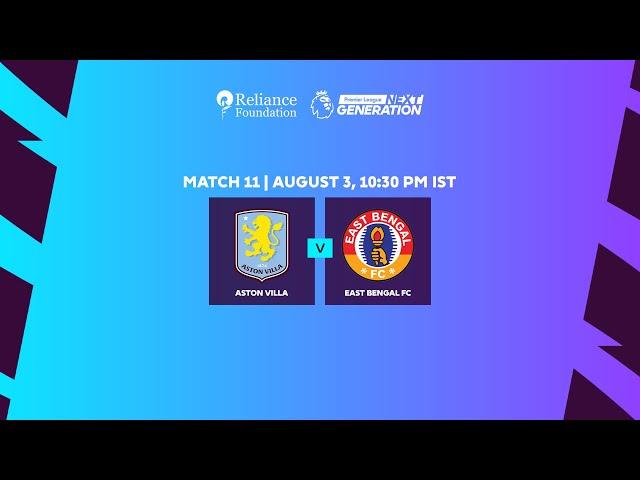 Aston Villa vs East Bengal FC | PL Next Generation Cup 2024