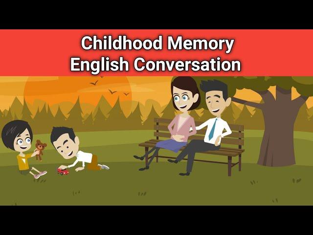 Childhood Memory English Conversation | Learn English | Conversation | Learn True English