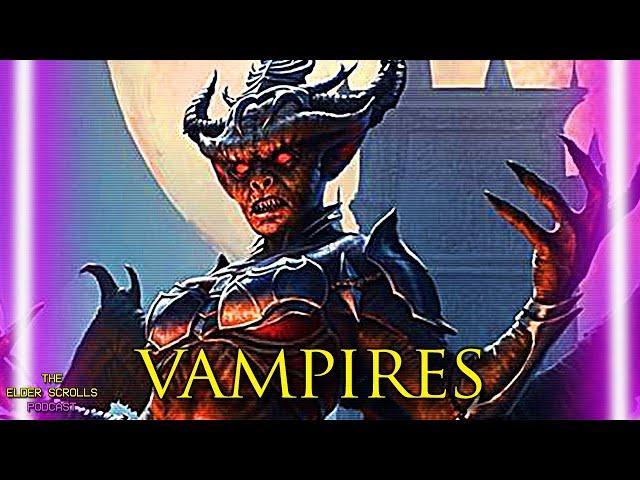 Vampires, the Spawn of Molag Bal | The Elder Scrolls Podcast #53