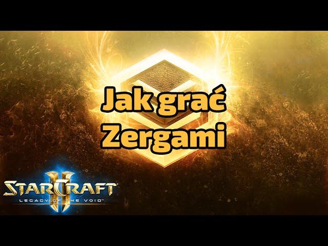 Zerg poradnik LotV #1 - Jak grać w niższych ligach