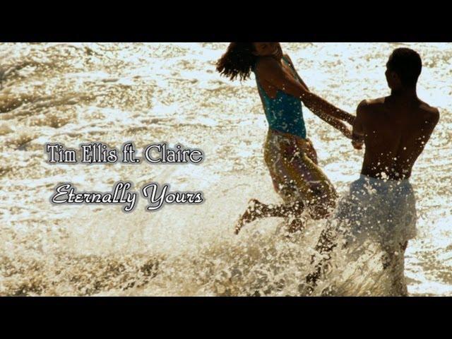 Tim Ellis ft. Claire - Eternally Yours