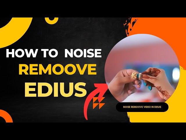 Mastering Noise Removal in EDIUS Editing#family Studio Creation