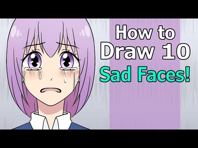 How to Draw Manga: 10 Sad Facial Expressions