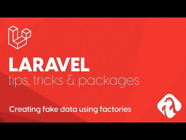 Creating fake data in Laravel using factories and faker - Laravel tips, tricks and packages