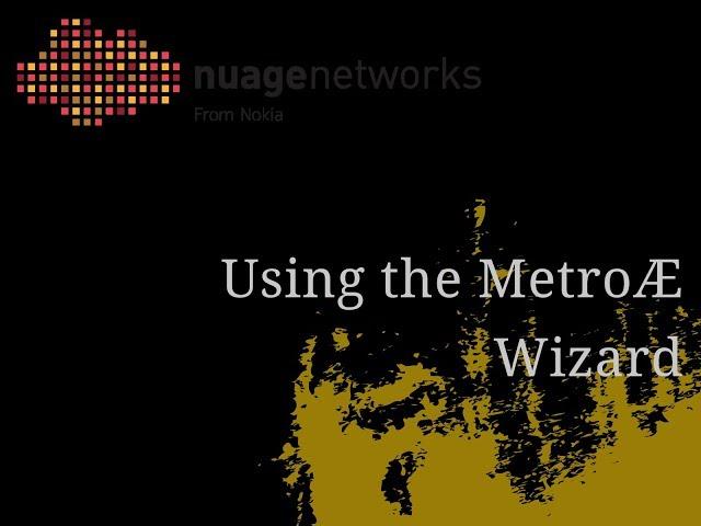 You should use the MetroAE Wizard