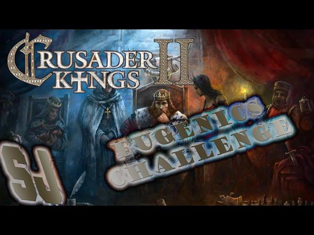 Crusader Kings 2: Eugenics | The Most Greatest Challenge