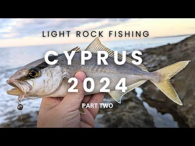 Light Rock Fishing - Cyprus 2024 - Part Two