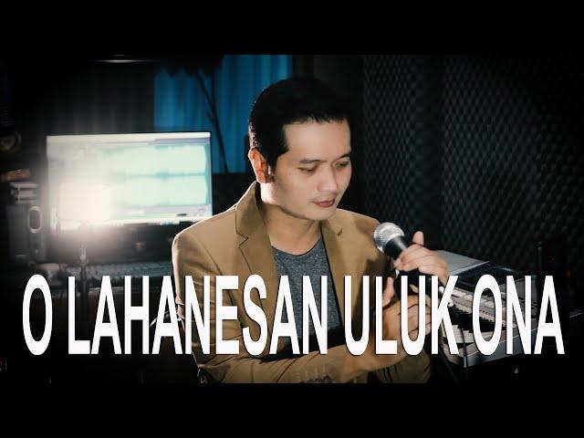 O LAHANESAN ULUK ONA (Abito Gama) - Andrey Arief (COVER) | Cipt.Fales