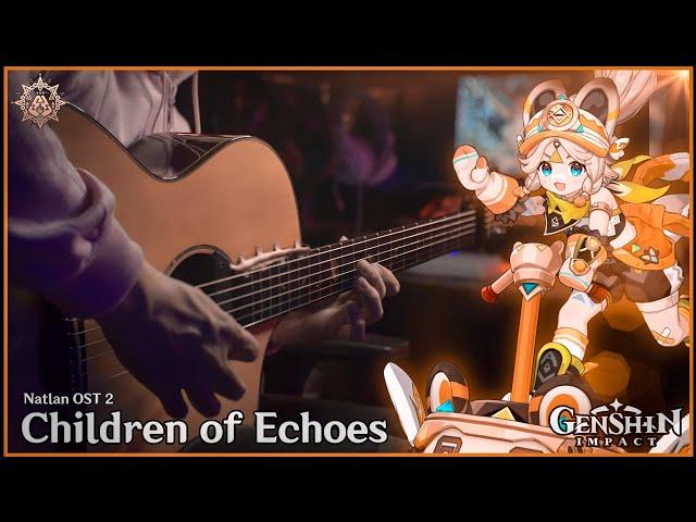 NATLAN THEME - Children of Echoes OST 2 - Acoustic Guitar Cover Genshin Impact 5.0 [TAB]