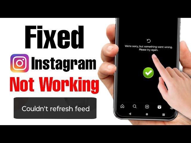 instagram not working couldn't refresh feed | instagram reels not working something went wrong