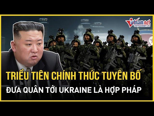 Triều Tiên chính thức tuyên bố quyền đưa quân tới Ukraine tham chiến là hợp pháp | Báo VietNamNet