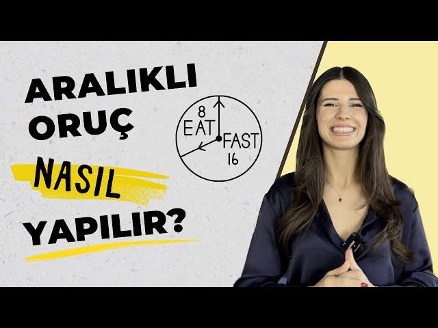 ARALIKLI ORUÇ NASIL YAPILIR? Saatleri Hesaplayarak Zayıfla | Diyetisyen Hatice Nur Ege