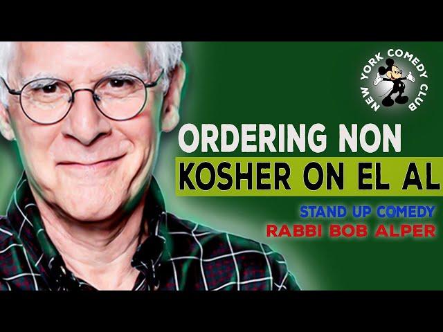 Ordering non kosher on El Al | Stand up comedian rabbi bob alper | New York Comedy Club.