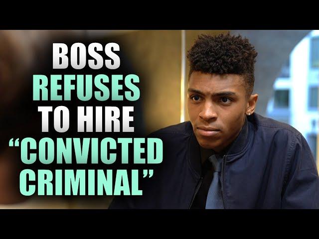 Boss REFUSES To Hire "CONVICTED CRIMINAL" (regrets it)