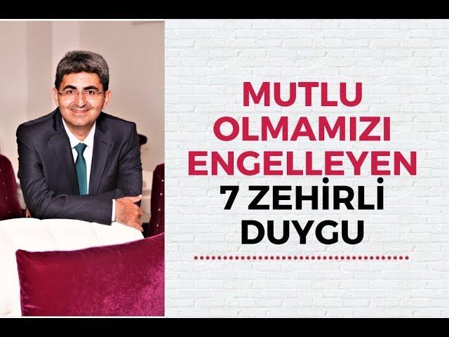 MUTLU OLMAMIZI ENGELLEYEN 7 ZEHİRLİ DUYGU | Canten Kaya