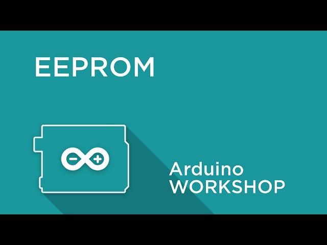 Arduino Workshop - Chapter 4 - Using EEPROM